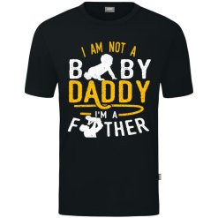 I Am Not A Baby Daddy T-Shirt