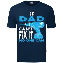 If Dad Can’t Fix It No One Can T-Shirt (navy)