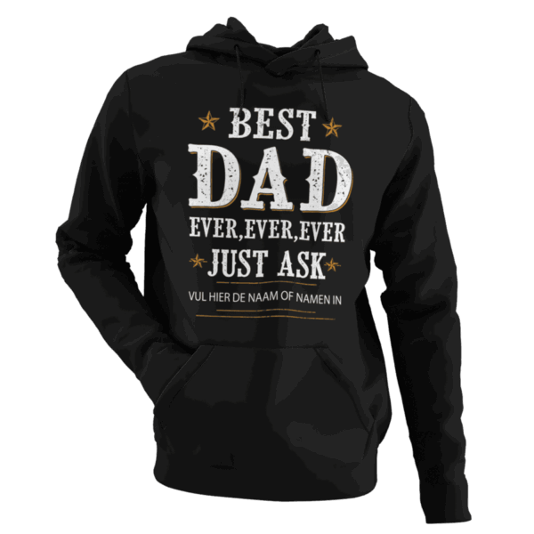 Best DAD Ever Ever Ever Hoodie (Gepersonaliseerd)