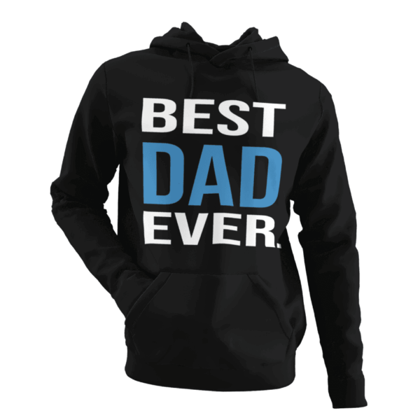 Best Dad Ever. Hoodie