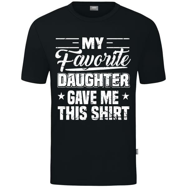 My Favorite Daughter Gave Me This Shirt
